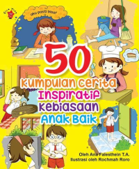 50 Kumpulan Cerita Inspiratif Kebiasaan Anak Baik