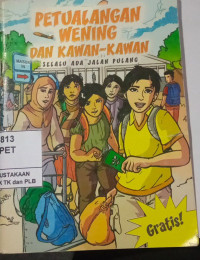 Petualangan Wening Dan Kawan-kawan Selalu Ada Jalan Pulang